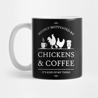 Highly Motivated by Chickens and Coffee - V2 Mug